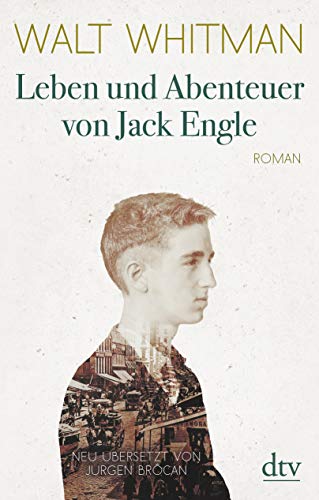Leben und Abenteuer von Jack Engle Autobiographie, in welcher dem Leser einige bekannte Gestalten begegnen werden: Roman von dtv Verlagsgesellschaft